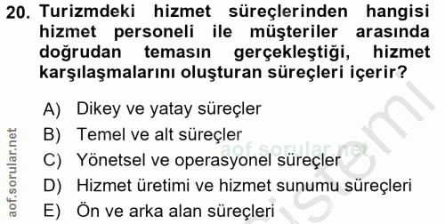 20. soru: Turizmdeki hizmet süreçlerinden hangisi hizmet personeli ile müşteriler arasinda doğrudan temasın gerçekleştiği, hizm…