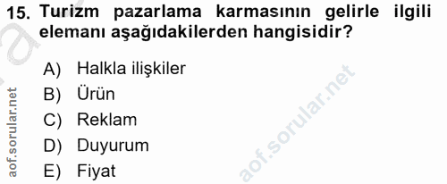 15. soru: Turizm pazarlama karmasının gelirle ilgili elemanı aşağıdakilerden hangisidir? A) Halkla ilişkiler B) Ürün isorular.n…