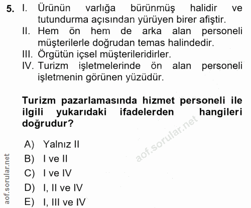 5. soru: I. Urünün varlığa bürünmüş halidir ve tutundurma açısından yürüyen birer afiştir. Il. Hem on hem de arka alan persone…