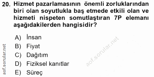 20. soru: Hizmet pazarlamasının önemli zorluklarından biri olan soyutlukla baş etmede etkili olan ve hizmeti nispeten somutlaşt…