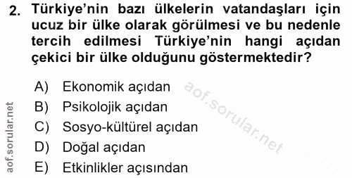 2. soru: Türkiye'nin bazı ülkelerin vatandaşları için ucuz bir ülke olarak görülmesi ve bu nedenle tercih edilmesi Türkiye'nin…