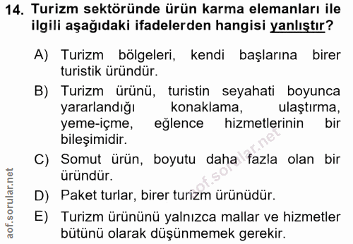 14. soru: Turizm sektöründe ürün karma elemanları ile ilgili aşağıdaki ifadelerden hangisi yanlıştır? A) Turizm bölgeleri, kend…