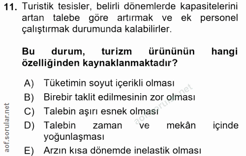 11. soru: Turistik tesisler, belirli dönemlerde kapasitelerini artan talebe göre artırmak ve ek personel çalıştırmak durumunda…