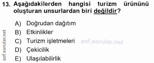 13. soru: Aşağıdakilerden hangisi turizm ürününü oluşturan unsurlardan biri değildir? A) Doğrudan dağıtım B) Etkinlikler C) Tur…