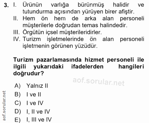 3. soru: I. Urünün varlığa bürünmüş halidir ve tutundurma açısından yürüyen birer afiştir. Il. Hem on hem de arka alan persone…