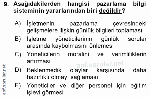 9. soru: Aşağıdakilerden hangisi pazarlama bilgi sisteminin yararlarından biri değildir? A) İşletmenin pazarlama çevresindeki…