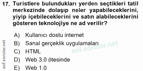 17. soru: Turistlere bulundukları yerden seçtikleri tatil merkezinde dolaşıp neler yapabileceklerini, yiyip içebileceklerini ve…