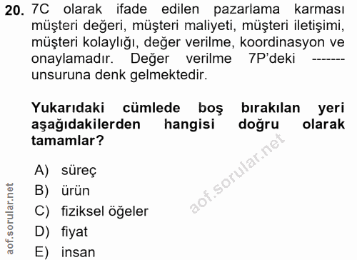 20. soru: 7C olarak ifade edilen pazarlama karması müşteri değeri, müşteri maliyeti, müşteri iletişimi, müşteri kolaylığı, değe…