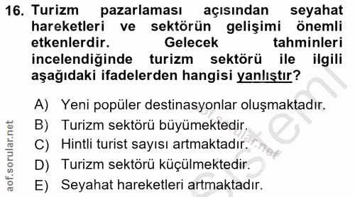 16. soru: Turizm pazarlaması açısından seyahat hareketleri ve sektörün gelişimi önemli etkenlerdir. Gelecek tahminleri incelend…