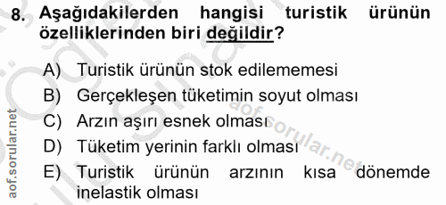 8. soru: Aşağıdakilerden hangisi turistik ürünün özelliklerinden biri değildir? A) Turistik ürünün stok edilememesi B) Gerçekl…