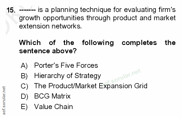 15. soru: -- is a planning technique for evaluating firm's growth opportunities through product and market extension networks.…