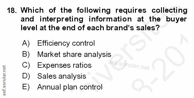 18. soru: Which of the following requires collecting and interpreting information at the buyer level at the end of each brand's…