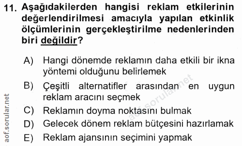 11. soru: Aşağıdakilerden hangisi reklam etkilerinin değerlendirilmesi amacıyla yapılan etkinlik ölçümlerinin gerçekleştirilme…