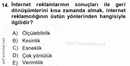 14. soru: İnternet reklamlarının sonuçları ile geri dönüşümlerini kısa zamanda almak, internet reklamcılığının üstün yönlerinde…