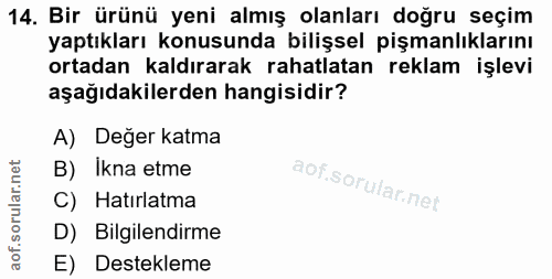 14. soru: Bir ürünü yeni almış olanları doğru seçim yaptıkları konusunda bilişsel pişmanlıklarını ortadan kaldırarak rahatlatan…
