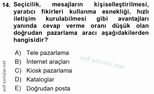 14. soru: Seçicilik, mesajların kişiselleştirilmesi, yaratıcı fikirleri kullanma esnekliği, hızlı iletişim kurulabilmesi gibi a…