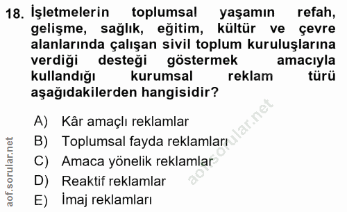 18. soru: İşletmelerin toplumsal yaşamın refah, gelişme, sağlık, eğitim, kültür ve çevre alanlarında çalışan sivil toplum kurul…