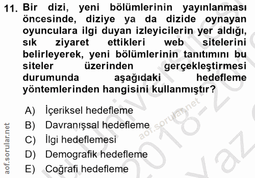 11. soru: Bir dizi, yeni bölümlerinin yayınlanması öncesinde, diziye ya da dizide oynayan oyunculara ilgi duyan izleyicilerin y…