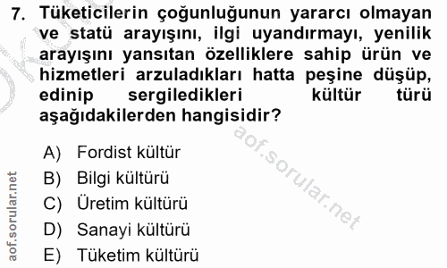 7. soru: Tüketicilerin çoğunluğunun yararcı olmayan ve statü arayışını, ilgi uyandırmayı, yenilik arayışını yansıtan özellikle…