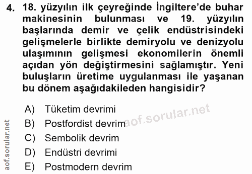 4. soru: 18. yüzyılın ilk çeyreğinde İngiltere'de buhar makinesinin bulunması ve 19. yüzyılın başlarında demir ve çelik endüst…
