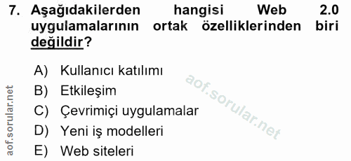 7. soru: Aşağıdakilerden hangisi Web 2.0 uygulamalarının ortak özelliklerinden biri değildir? A) Kullanıcı katılımı B) Etkileş…