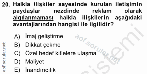 20. soru: Halkla ilişkiler sayesinde kurulan iletişimin paydaşlar nezdinde reklam olarak algılanmaması halkla ilişkilerin aşağı…