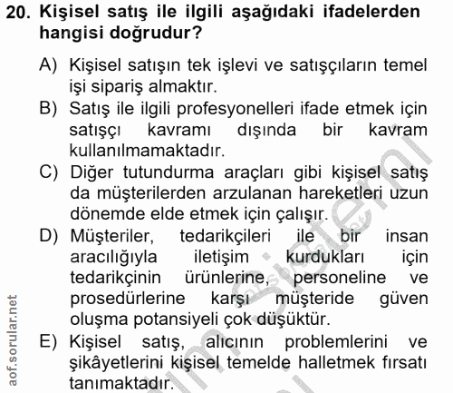 20. soru: Kişisel satış ile ilgili aşağıdaki ifadelerden hangisi doğrudur? A) Kişisel satışın tek işlevi ve satışçıların temel…