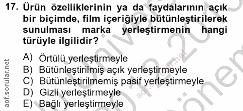 17. soru: Ürün özelliklerinin ya da faydalarının açık bir biçimde, film içeriğiyle bütünleştirilerek sunulması marka yerleştirm…