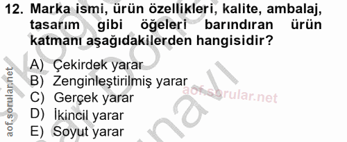 12. soru: Marka ismi, ürün özellikleri, kalite, ambalaj, tasarım gibi öğeleri barındıran ürün katmanı aşağıdakilerden hangisidi…