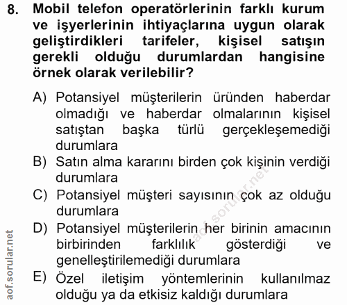 8. soru: Mobil telefon operatörlerinin farklı kurum ve işyerlerinin ihtiyaçlarına uygun olarak geliştirdikleri tarifeler, kişi…