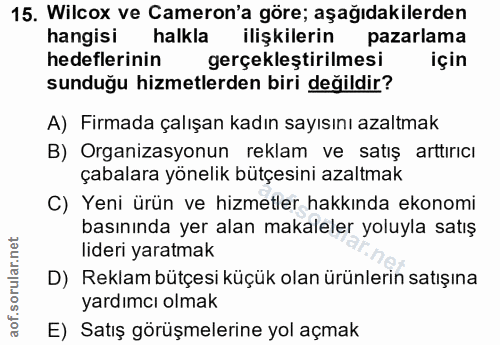 15. soru: Wilcox ve Cameron'a göre; aşağıdakilerden hangisi halkla ilişkilerin pazarlama hedeflerinin gerçekleştirilmesi için s…