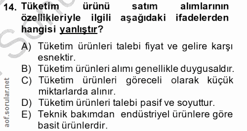 14. soru: Tüketim ürünü satım alımlarının özellikleriyle ilgili aşağıdaki ifadelerden hangisi yanlıştır? A) Tüketim ürünleri ta…