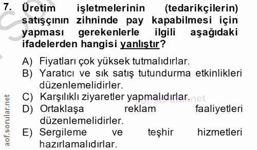 7. soru: Üretim işletmelerinin (tedarikçilerin) satışçının zihninde pay kapabilmesi için yapması gerekenlerle ilgili aşağıdaki…