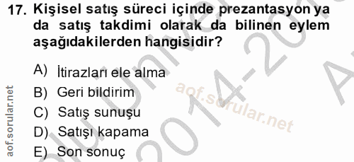 17. soru: Kişisel satış süreci içinde prezantasyon ya da satış takdimi olarak da bilinen eylem aşağıdakilerden hangisidir? A) İ…