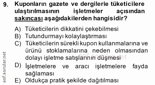 9. soru: Kuponların gazete ve dergilerle tüketicilere ulaştırılmasının işletmeler açısından sakıncası aşağıdakilerden hangisid…