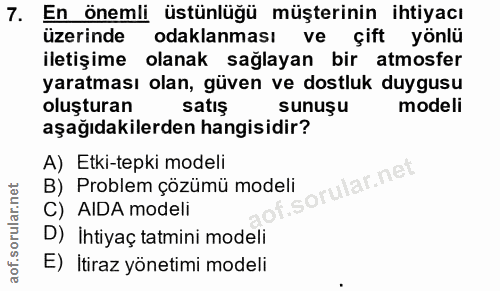 7. soru: En önemli üstünlüğü müşterinin ihtiyacı üzerinde odaklanması ve çift yönlü iletişime olanak sağlayan bir atmosfer yar…