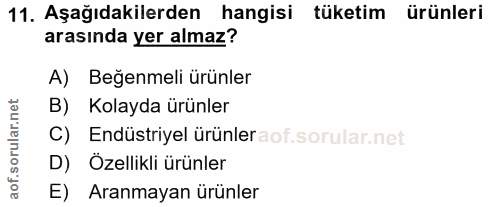 11. soru: Aşağıdakilerden hangisi tüketim ürünleri arasında yer almaz? A) Beğenmeli ürünler B) Kolayda ürünler C) Endüstriyel ü…