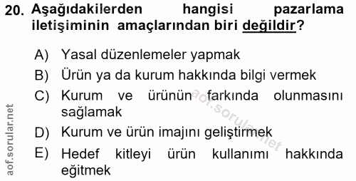20. soru: Aşağıdakilerden hangisi pazarlama iletişiminin amaçlarından biri değildir? A) Yasal düzenlemeler yapmak B) Ürün ya da…