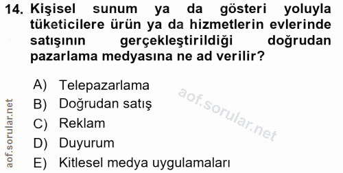 14. soru: Kişisel sunum ya da gösteri yoluyla tüketicilere ürün ya da hizmetlerin evlerinde satışının gerçekleştirildiği doğrud…