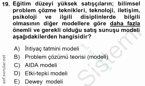 19. soru: Eğitim düzeyi yüksek satışçıların; bilimsel problem çözme teknikleri, teknoloji, iletişim, psikoloji ve ilgili disipl…