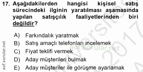 17. soru: Aşağıdakilerden hangisi kişisel satış sürecindeki ilginin yaratılması aşamasında yapılan satışçılık faaliyetlerinden…