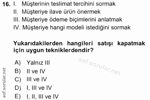 16. soru: I. Müşterinin teslimat tercihini sormak II. Müşteriye ilave ürün önermek III. Müşteriye ödeme biçimlerini anlatmak IV…