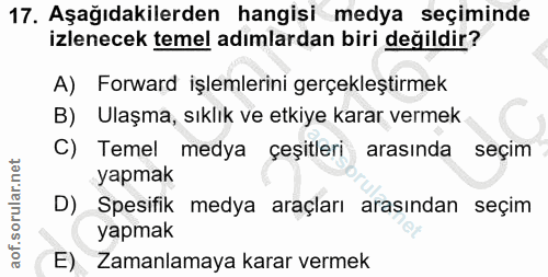 17. soru: Aşağıdakilerden hangisi medya seçiminde izlenecek temel adımlardan biri değildir? A) Forward işlemlerini gerçekleştir…