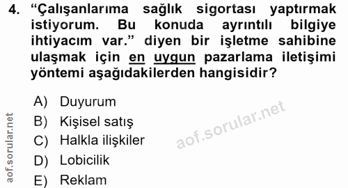4. soru: "Çalışanlarıma sağlık sigortası yaptırmak istiyorum. Bu konuda ayrıntılı bilgiye ihtiyacım var." diyen bir işletme sa…