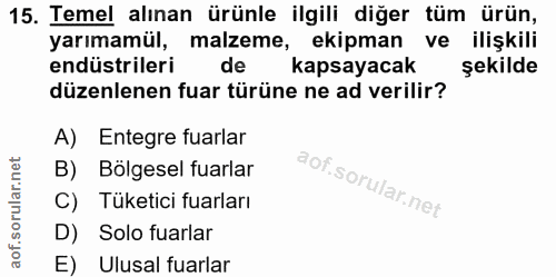 15. soru: Temel alınan ürünle ilgili diğer tüm ürün, yarımamül, malzeme, ekipman ve ilişkili endüstrileri kapsayacak şekilde dü…