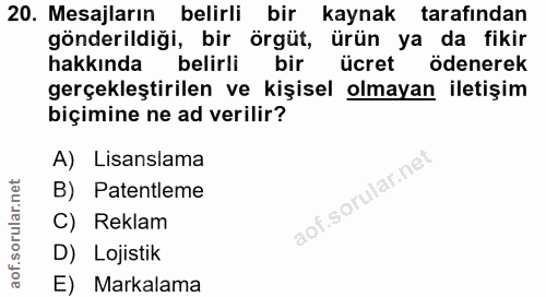 20. soru: Mesajların belirli bir kaynak tarafından gönderildiği, bir örgüt, ürün ya da fikir hakkında belirli bir ücret ödenere…