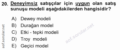 20. soru: Deneyimsiz satışçılar için uygun olan satış sunuşu modeli aşağıdakilerden hangisidir? A) Dewey modeli B) Durağan mode…