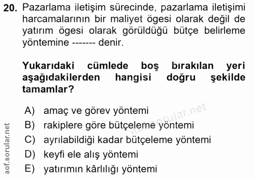 20. soru: Pazarlama iletişim sürecinde, pazarlama iletişimi harcamalarının bir maliyet ögesi olarak değil de yatırım ögesi olar…