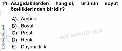 19. soru: Aşağıdakilerden hangisi, ürünün soyut özelliklerinden biridir? A) Ambalaj B) Boyut C) Prestij D) Renk E) Dayanıklılık