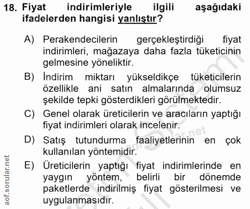 18. soru: Fiyat indirimleriyle ilgili aşağıdaki ifadelerden hangisi yanlıştır? A) Perakendecilerin gerçekleştirdiği fiyat indir…